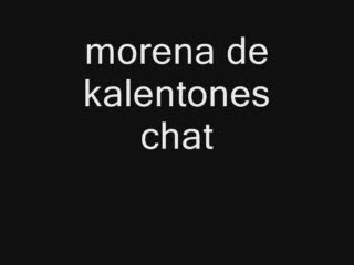 - AMIGA MORENA DE KALENTONES CHAT