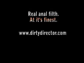  - dirty director