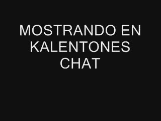  - MOSTRANDO TETITA EN KALENTONES CHAT