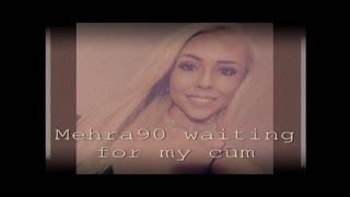 - Mehra90 waiting fot my cum (TRiBuTE) (HD)