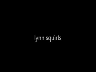 Weibliche Ejakulatn - lynn squirts