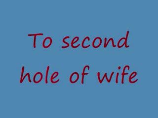 Anale - To second hole of wife