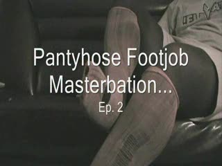  - Pantyhose Foot tease Episode 2!
