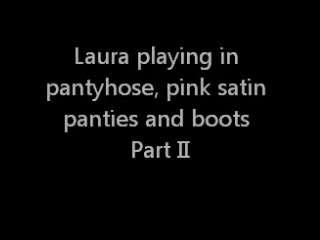  - Playing in Pantyhose, Pink Satin Panties and Boo...