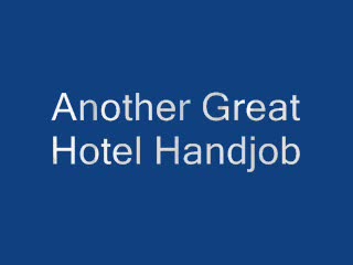 Hand Job - Hotel Handjob