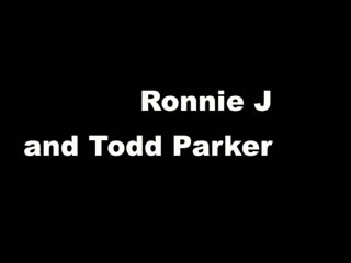  - Ronnie J and Todd Parker