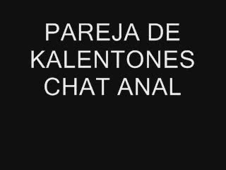  - PAREJA DE KALENTONES CHAT -ANAL-
