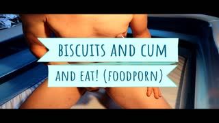 Männliche Masturb. - BISCUITS AND CUM AND EAT! (FOODPORN) (HD)