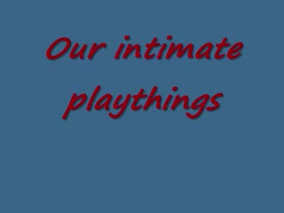 Fisting - Our intimate playthings