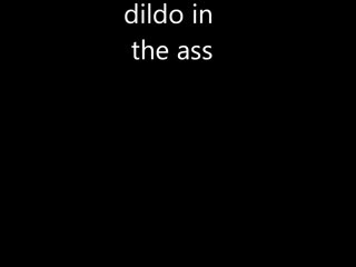 Dildo - Fucking my ass with a dildo