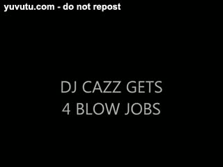 Schwanzblasen - DJ CAZZ 4 BLOW JOBS 4 BABES