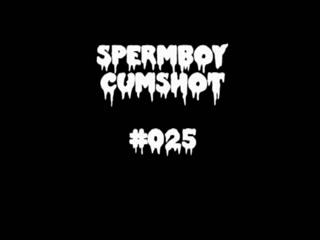 Cumshot - SpermBoy Cumshot 025