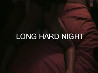  - A Long Night