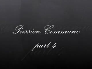  - passion commune part.4