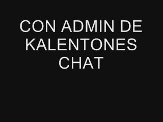  - CON ADMIN DE KALENTONES CHAT