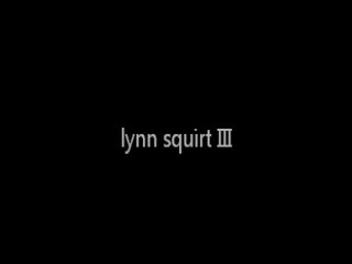 Weibliche Ejakulatn - Lynn squirts III