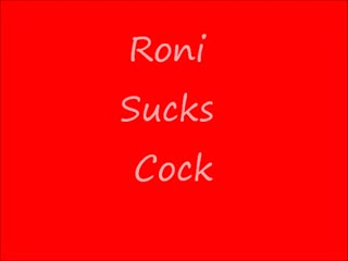 Blow Job - Roni Sucks Cock
