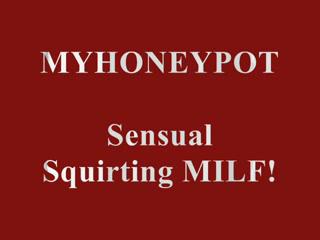 Sexiest Squirting MILF!
