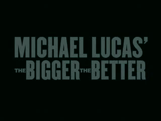 Schwul - Lucas Entertainment - The Bigger The Better