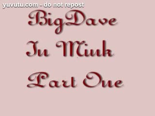 Shemale - Big Dave In Mink 1 pt 1