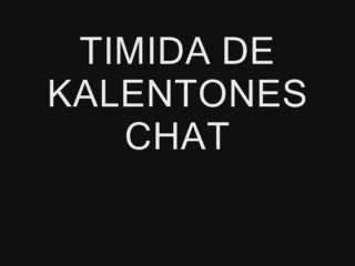  - TIMIDA DE KALENTONES CHAT