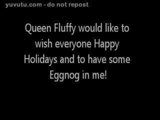  - Fluffy's Pussy Eggnog   Enjoy!!