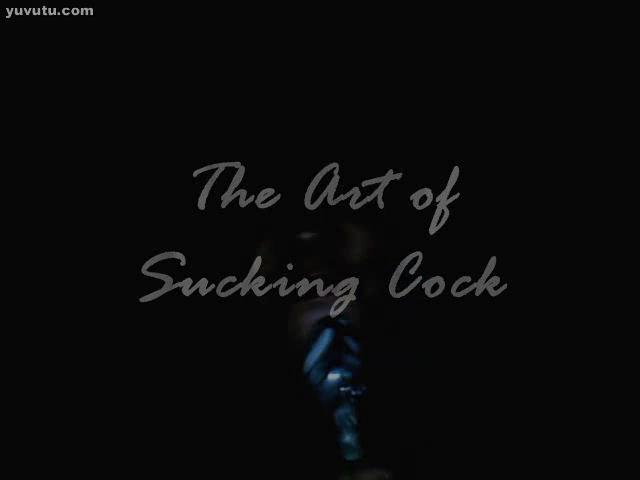  - The Art of Sucking Cock