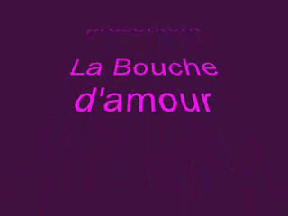  - MA BOUCHE D'AMOUR
