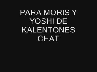  - PARA YOSHIY MORIS DE KALENTONES CHAT
