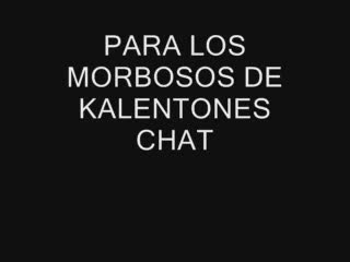  - PARA LOS MoRBoSoS DE KALENTONES CHAT